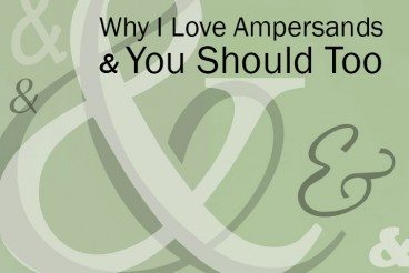 Why I Love Ampersands & You Should Too