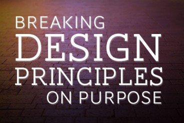 Breaking Design Principles on Purpose