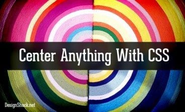 How to Center Anything With CSS