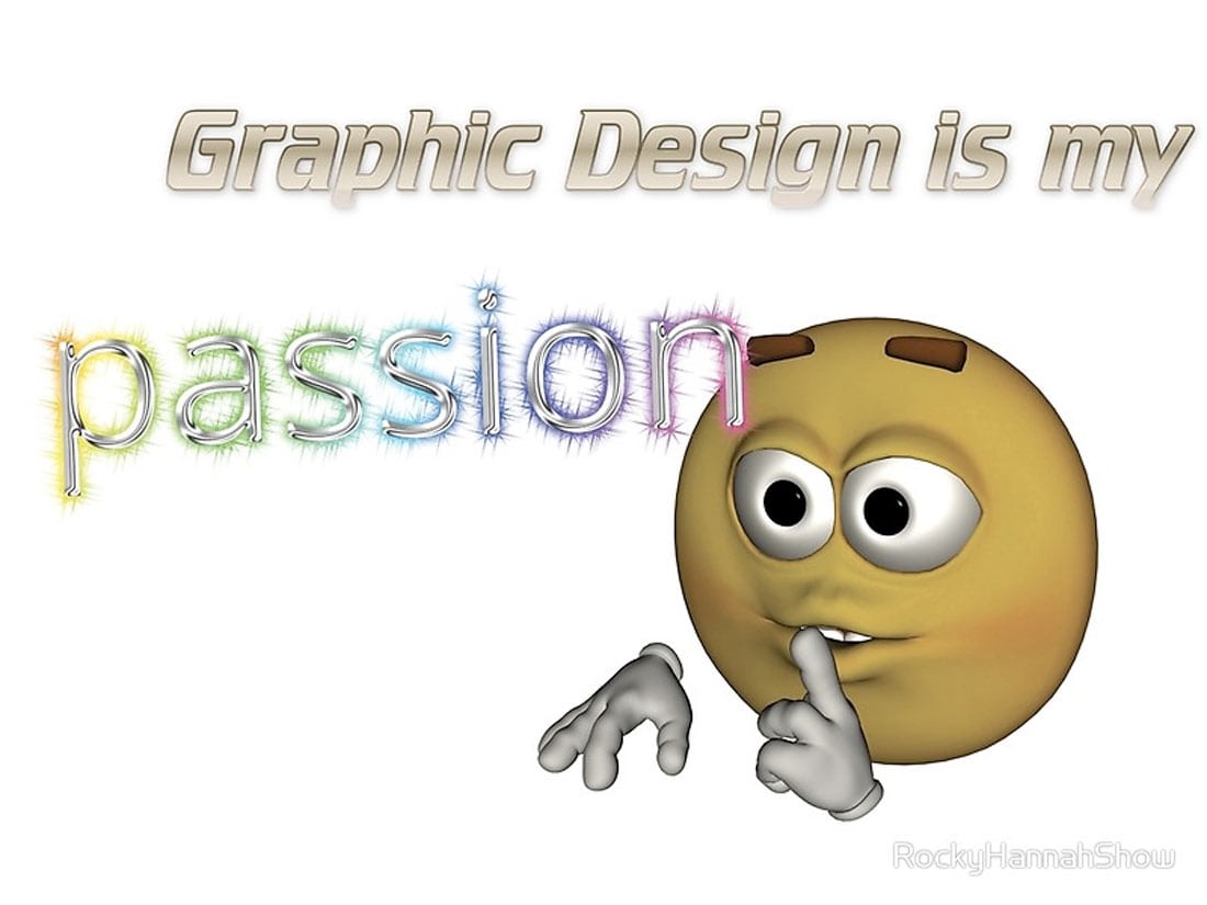 Graphic Design Is My Passion Meme Picks Design Shack