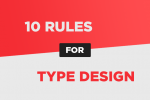 10 Rules for Perfect Type Design, Every Time