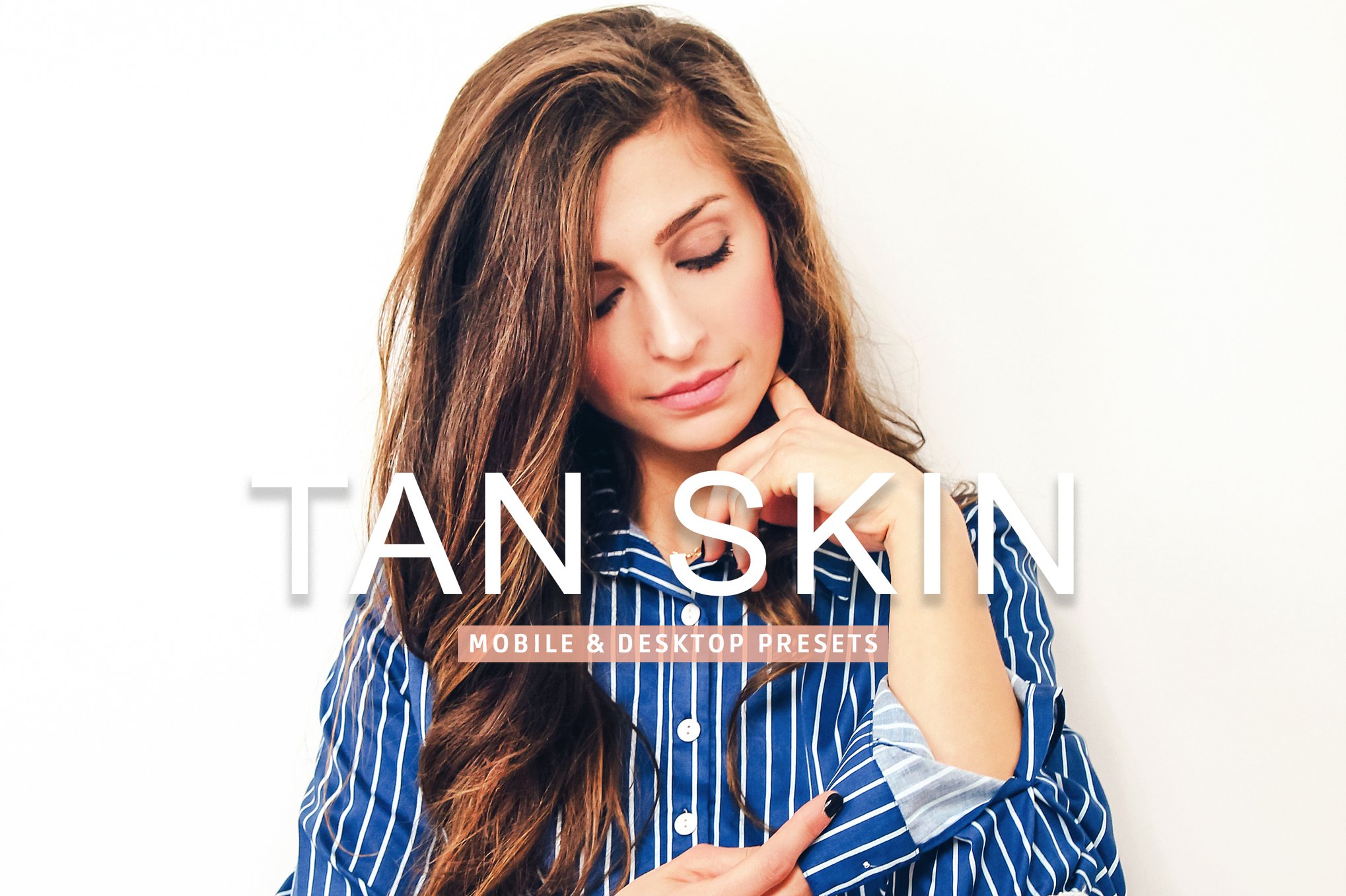 Tan Skin Mobile & Desktop Lightroom Presets