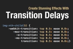 Create Stunning Effects With CSS Transition Delays | Design Shack