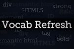 Web Design Vocabulary Refresh Part 1: HTML