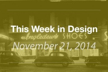 This Week in Design: Nov. 21, 2014